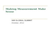 Making Measurement Make Sense IAB GLOBAL SUMMIT October, 2012.
