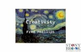 Creativity Fred Phillips. Creativity in Organizations There is creativity… – … in improving existing products & processes – … in inventing new products.