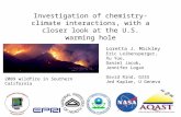 Investigation of chemistry-climate interactions, with a closer look at the U.S. warming hole Loretta J. Mickley Eric Leibensperger, Xu Yue, Daniel Jacob,