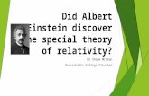 Did Albert Einstein discover the special theory of relativity? Mr Shane McLean Beaconhills College Pakenham.