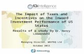 The Impact of Taxes and Incentives on the Inward Investment Performance of US States Results of a study by Dr. Henry Loewendahl Managing Director, WAVTEQ.