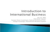 July 23, 2007 Discussion Section Foreign Direct Investment; Political Economy of FDI; Foreign Exchange; International Monetary System.