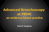 Advanced Bronchoscopy at PRMC an evidence based practice Yashvir Sangwan.