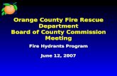 Orange County Fire Rescue Department Board of County Commission Meeting Fire Hydrants Program June 12, 2007.