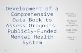 Development of a Comprehensive Data Book to Assess Oregon’s Publicly-Funded Mental Health System Marisha L. Johnson Portland State University 2012 EMPA.