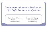 Implementation and Evaluation of a Safe Runtime in Cyclone Matthew Fluet Cornell University Daniel Wang Princeton University.