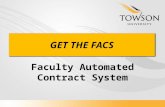 GET THE FACS Faculty Automated Contract System. Becky Mundschenk Senior Application Developer/Analyst bmundschenk@towson.edu Wim Bosma ImageNow Systems.