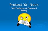 Protect Ya’ Neck Self Defense & Personal Safety. When you hear the term “self-defense” what comes to mind?
