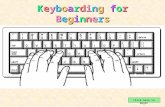Keyboarding for BeginnersKeyboarding for BeginnersKeyboarding for BeginnersKeyboarding for Beginners click here to begin click here to begin.