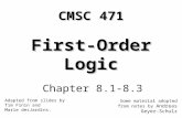 First-Order Logic Chapter 8.1-8.3 CMSC 471 Adapted from slides by Tim Finin and Marie desJardins. Some material adopted from notes by Andreas Geyer-Schulz.