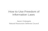How to Use Freedom of Information Laws Aaron Colangelo Natural Resources Defense Council.