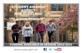 STUDENT AWARDS AGENCY FOR SCOTLAND Laura Steele FUNDING AVAILABLE IN SESSION 2014-2015 .