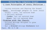 Sharing the Complete Gospel 2 Core Principles of every Christian : – Loving everyone and Sharing the Gospel Goal: encourage people to love Jesus – Gospel.