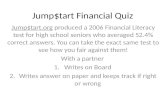 Jump$tart Financial Quiz Jump$tart.orgJump$tart.org produced a 2006 Financial Literacy test for high school seniors who averaged 52.4% correct answers.
