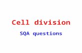 Cell division SQA questions. What you should know Cell division is a means of i_________ the number of c____ in an organism Nucleus of the cell controls.