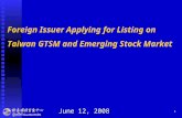 1 Foreign Issuer Applying for Listing on Taiwan GTSM and Emerging Stock Market June 12, 2008.
