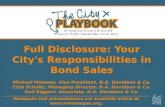 Handouts and presentations are available online at . Full Disclosure: Your City's Responsibilities in Bond Sales Michael Maloney, Vice.