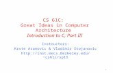 CS 61C: Great Ideas in Computer Architecture Introduction to C, Part III Instructors: Krste Asanovic & Vladimir Stojanovic cs61c/sp15.