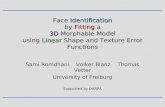 Face Identification by Fitting a 3D Morphable Model using Linear Shape and Texture Error Functions Sami Romdhani Volker Blanz Thomas Vetter University.