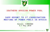 SOUTHERN AFRICAN POWER POOL SAPP REPORT TO 5 TH COORDINATION MEETING OF POWER POOLS IN AFRICA Harare, ZIMBABWE 6-7 May 2010.