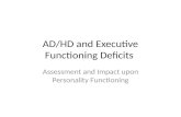 AD/HD and Executive Functioning Deficits Assessment and Impact upon Personality Functioning.