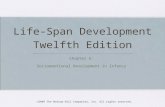 Life-Span Development Twelfth Edition Chapter 6: Socioemotional Development in Infancy ©2009 The McGraw-Hill Companies, Inc. All rights reserved.