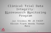 Clinical Trial Data Integrity: Bioresearch Monitoring Program Jur Strobos MD JD FACEP Olsson Frank Weeda Terman Matz jur.strobos@ofwlaw.com 240-472-9665.