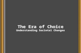 The Era of Choice Understanding Societal Changes.