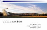 Calibration Ron Maddalena NRAO – Green Bank November 2012.