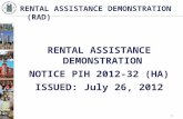 RENTAL ASSISTANCE DEMONSTRATION NOTICE PIH 2012-32 (HA) ISSUED: July 26, 2012 R ENTAL A SSISTANCE D EMONSTRATION (RAD) 1.