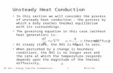 5/8/2015ES 312 – Energy Transfer Fundamentals133 Unsteady Heat Conduction In this section we will consider the process of unsteady heat conduction - the.