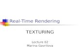 Real-Time Rendering TEXTURING Lecture 02 Marina Gavrilova.