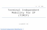 Terminal Independent Mobility for IP (TIMIP) Juitem@TeNET, KNU 12 JUL 2002 Terminal Independent Mobillity for IP.