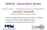 AHCAL Saturation Study CALICE week – Casablanca, Morocco 2010/09/22 Jaroslav Zalesak Institute of Physics, Prague / DESY Study of single SiPM response.