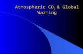 Atmospheric CO 2 & Global Warming. Atmospheric Temperature and CO 2 Atmospheric Temperature and CO 2 Levels.
