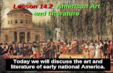 Lesson 14.2: American Art and Literature Today we will discuss the art and literature of early national America.