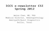 ICCS e-newsletter CSI Spring 2012 Weina Chen, MD, PhD Medical Director, Hematopathology Ameripath/Quest Diagnostics Dallas, Texas.
