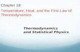 Chapter 18 Temperature, Heat, and the First Law of Thermodynamics Thermodynamics and Statistical Physics.