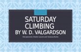 C SATURDAY CLIMBING BY W. D. VALGARDSON Zoé Jeaurond, Emelie Lauzon and Vanessa Burke.