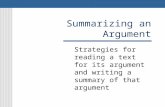 Summarizing an Argument Strategies for reading a text for its argument and writing a summary of that argument.