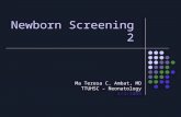 Newborn Screening 2 Ma Teresa C. Ambat, MD TTUHSC – Neonatology 2/3/2009.