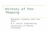 History of Pre-Thawing Margaret Cysewski and Yuri Shur M.S. Arctic Engineering University of Alaska Fairbanks.