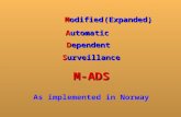 Modified Automatic Dependent Surveillance (Expanded)(Expanded) M-ADSM-ADS As implemented in Norway.
