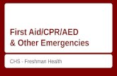 First Aid/CPR/AED & Other Emergencies CHS - Freshman Health.