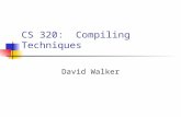 CS 320: Compiling Techniques David Walker. People David Walker (Professor) 412 Computer Science Building dpw@cs.princeton.edu office hours: after each.
