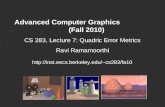 Advanced Computer Graphics (Fall 2010) CS 283, Lecture 7: Quadric Error Metrics Ravi Ramamoorthi cs283/fa10.