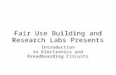 Fair Use Building and Research Labs Presents Introduction to Electronics and Breadboarding Circuits.