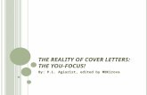 T HE R EALITY OF C OVER L ETTERS : THE Y OU -F OCUS ! By: P.L. Agiarist, edited by MBKirova.