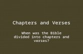Chapters and Verses When was the Bible divided into chapters and verses?