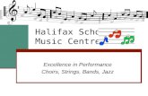 Halifax Schools Music Centre Excellence in Performance Choirs, Strings, Bands, Jazz.